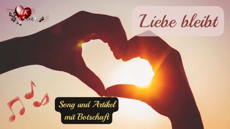 Mehr über den Artikel erfahren 🎵 Liebe bleibt